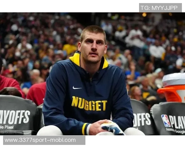 约基奇三分球表现不佳仍自信表示将进行调整期待更好发挥 约基奇三分球表现不佳仍自信表示将进行调整期待更好发挥